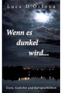 Wenn es dunkel wird...