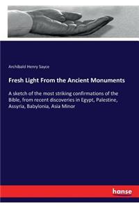 Fresh Light From the Ancient Monuments