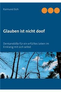 Glauben ist nicht doof