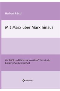Mit Marx über Marx hinaus