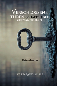 Verschlossene Türen Schatten der Vergangenheit