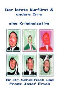 Der Letzte Kurfurst & Andere Irre