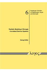 Realistic Modeling of Strongly Correlated Electron Systems