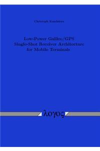 Low-Power Galileo/GPS Single-Shot Receiver Architecture for Mobile Terminals