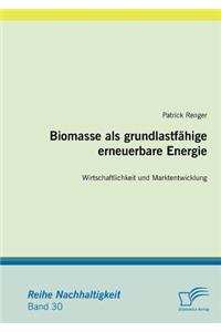 Biomasse als grundlastfähige erneuerbare Energie