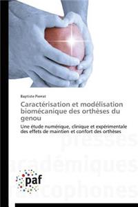 Caractérisation Et Modélisation Biomécanique Des Orthèses Du Genou