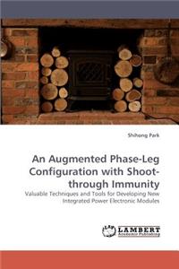 An Augmented Phase-Leg Configuration with Shoot-Through Immunity