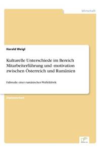 Kulturelle Unterschiede im Bereich Mitarbeiterführung und -motivation zwischen Österreich und Rumänien