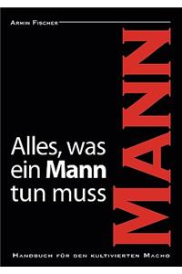 Alles, Was Ein Mann Tun Muss