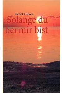 Solange du bei mir bist