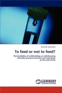 To feed or not to feed?