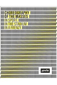 Choreography of the Masses