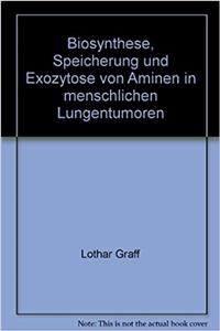 Biosynthese, Speicherung Und Exozytose Von Aminen in Menschlichen Lungentumoren