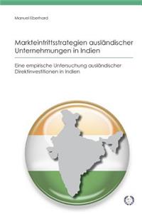 Markteintrittsstrategien ausländischer Unternehmungen in Indien
