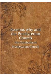 Reasons Why and the Presbyterian Church the Cumberland Presbyterian Church