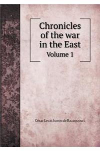 Chronicles of the war in the East Volume 1