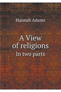 A View of Religions in Two Parts