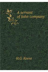 A servant of John company