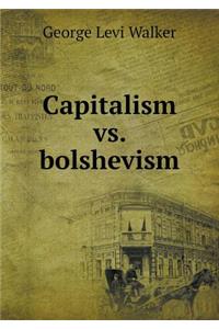 Capitalism vs. Bolshevism