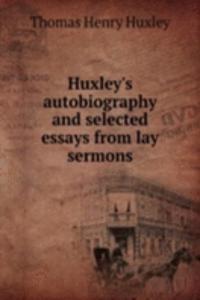 HUXLEYS AUTOBIOGRAPHY AND SELECTED ESSA