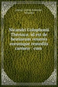 Nicandri Colophonii Theriaca