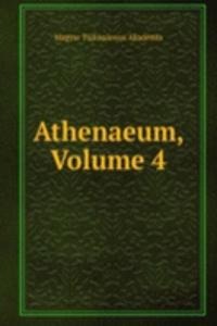 Athenaeum, Volume 4