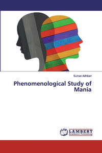 Phenomenological Study of Mania