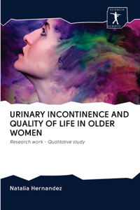 Urinary Incontinence and Quality of Life in Older Women