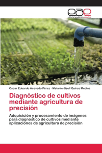 Diagnóstico de cultivos mediante agricultura de precisión