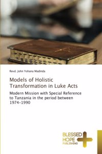 Models of Holistic Transformation in Luke Acts