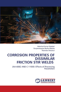 Corrosion Properties of Dissimilar Friction Stir Welds