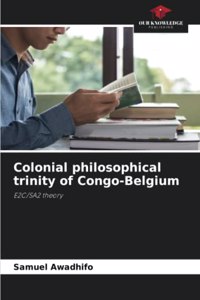 Colonial philosophical trinity of Congo-Belgium
