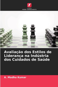 Avaliação dos Estilos de Liderança na Indústria dos Cuidados de Saúde