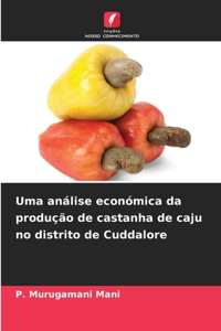 Uma análise económica da produção de castanha de caju no distrito de Cuddalore