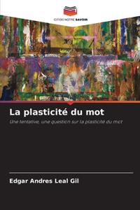 plasticité du mot