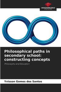 Philosophical paths in secondary school