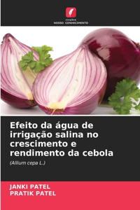 Efeito da água de irrigação salina no crescimento e rendimento da cebola