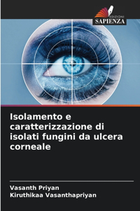 Isolamento e caratterizzazione di isolati fungini da ulcera corneale