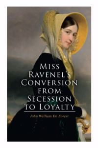 Miss Ravenel's Conversion from Secession to Loyalty