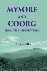 Mysore and Coorg from the Inscriptions [Hardcover]