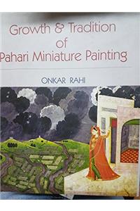 GROWTH & TRADITION Of Pahari Miniature Painting