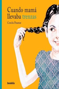 Cuando Mamá Llevaba Trenzas