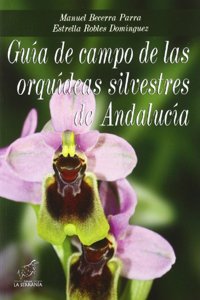 Guia de campo de las orquideas silvestres de Andalucia