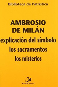 Explicacion del Simbolo - Los sacramentos - Los misterio