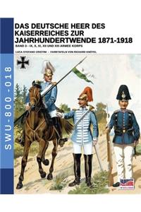Das Deutsche Heer des Kaiserreiches zur Jahrhundertwende 1871-1918 - Band 3