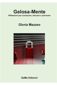 Gelosa-Mente. Riflessioni per conoscere, educare e prevenire