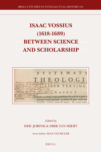 Isaac Vossius (1618-1689) Between Science and Scholarship