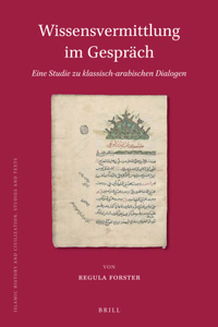 Wissensvermittlung im Gespräch. Eine Studie zu klassisch-arabischen Dialogen