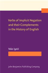 Verbs of Implicit Negation and their Complements in the History of English