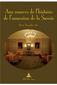 Aux Sources de l'Histoire de l'Annexion de la Savoie